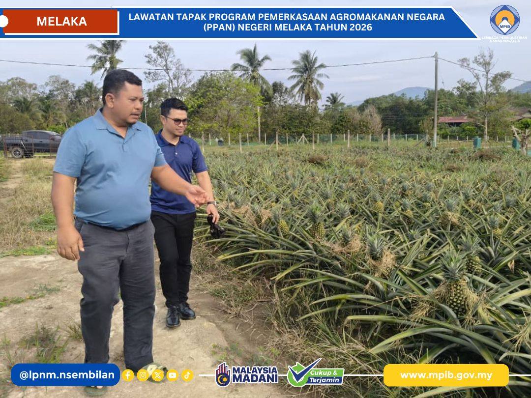 LAWATAN TAPAK PROGRAM PEMERKASAAN AGROMAKANAN NEGARA (PPAN) NEGERI MELAKA 2026