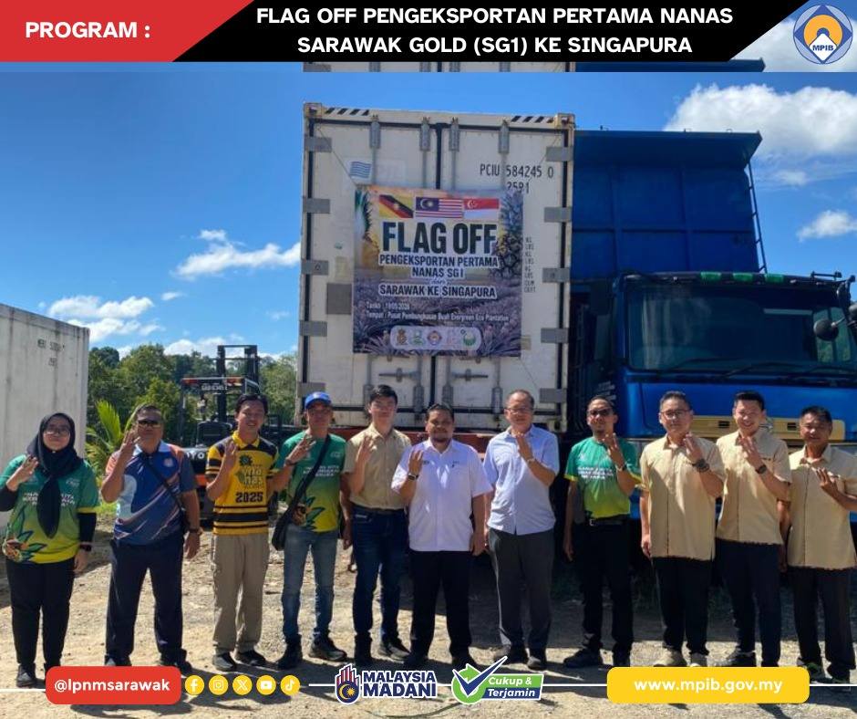 PROGRAM FLAG-OFF PENGEKSPORTAN PERTAMA NANAS SARAWAK GOLD (SG1)